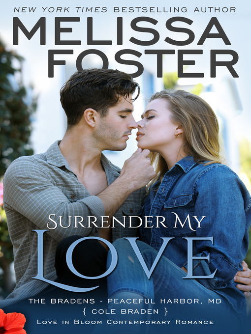 Title details for Surrender My Love (The Bradens at Peaceful Harbor, Book Two) by Melissa Foster - Wait list